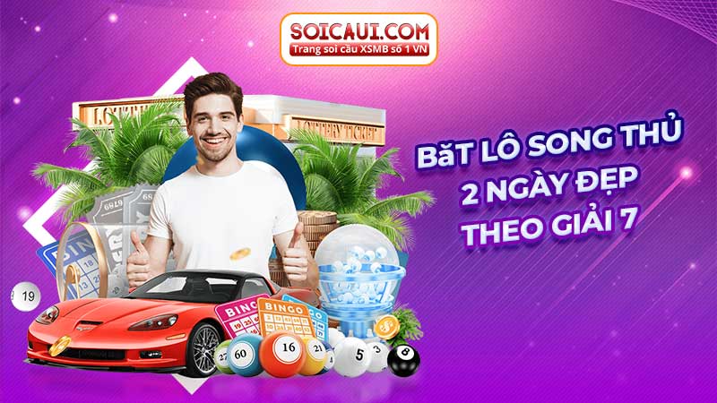 Bắt lô sông thủ 2 ngày đẹp theo giải 7