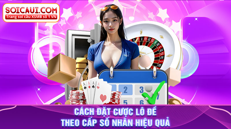 Cách đặt cược lô đề theo cấp số nhân hiệu quả