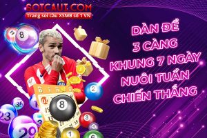 Dàn đề 3 càng khung 7 ngày nuôi tuần