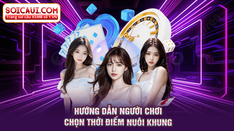 Hướng dẫn người chơi chọn thời điểm nuôi khung