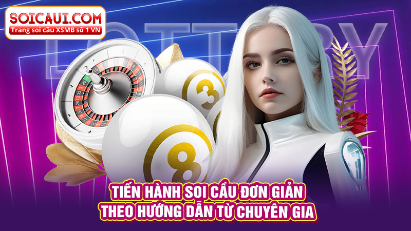 Tiến hành soi cầu đơn giản theo hướng dẫn từ chuyên gia