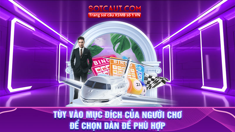 Tùy vào mục đích của người chơi để chọn dàn đề phù hợp