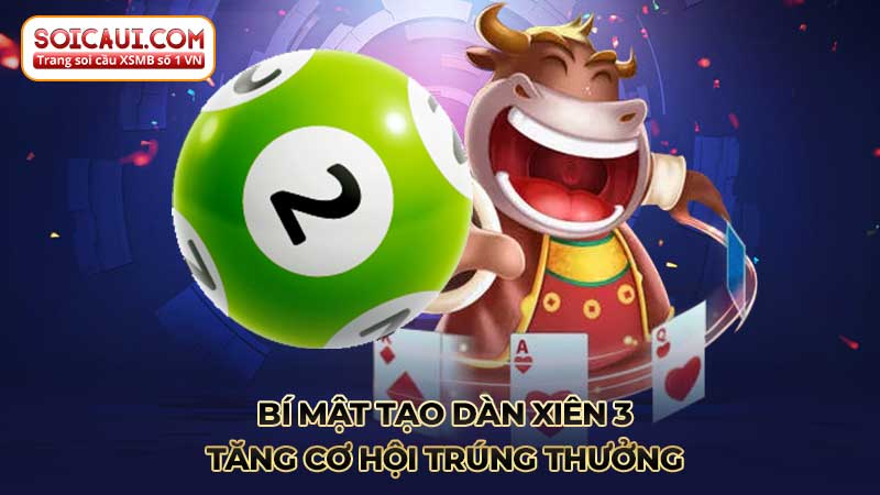 Bí mật tạo dàn xiên 3 không ai nói bạn biết