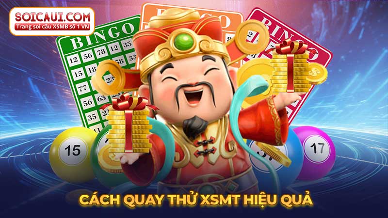 Cách quay thử XSMT hiệu quả