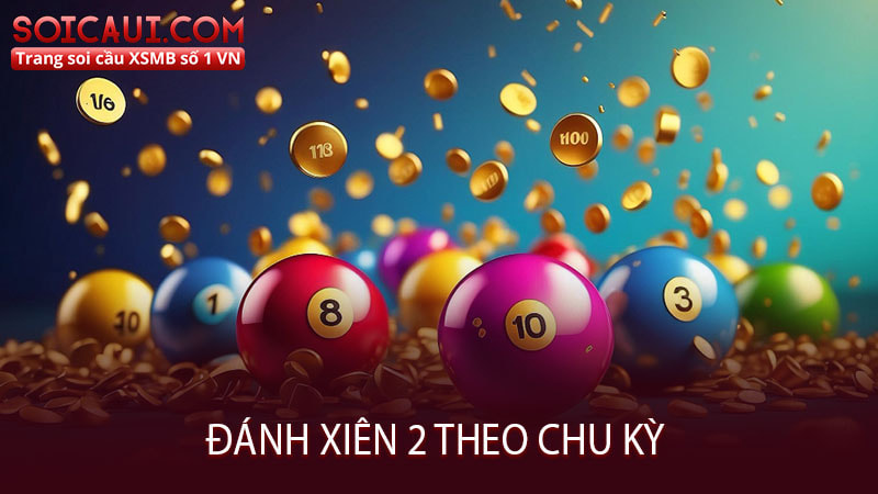 Đánh xiên 2 theo chu kỳ