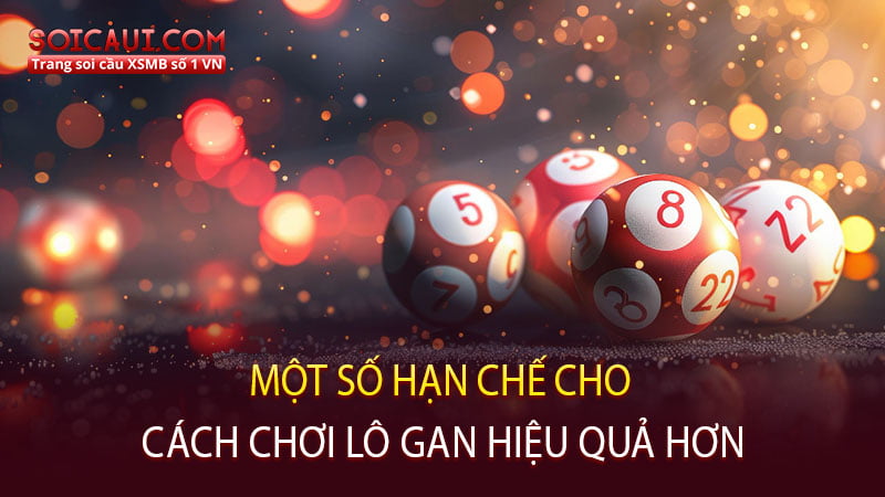 Một số hạn chế cho cách chơi lô gan hiệu quả hơn