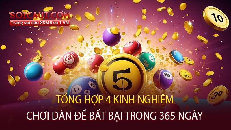 Tổng hợp 4 kinh nghiệm chơi dàn đề bất bại trong 365 ngày