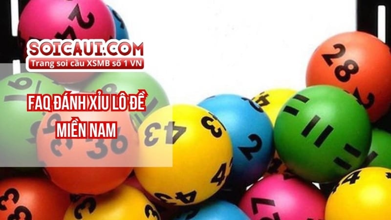 FAQ đánh xỉu lô đề miền nam