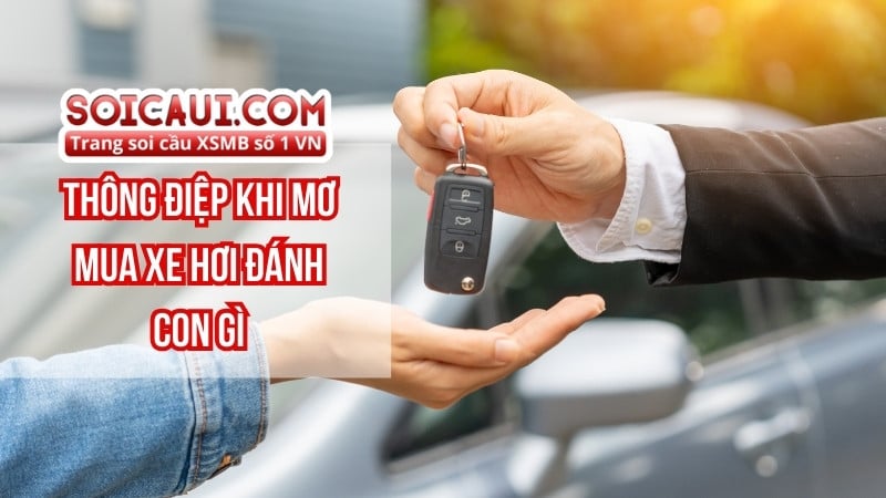 Thông điệp khi mơ mua xe hơi đánh con gì