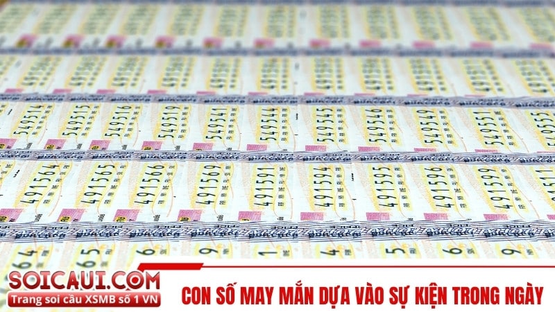 Con số may mắn dựa vào sự kiện trong ngày