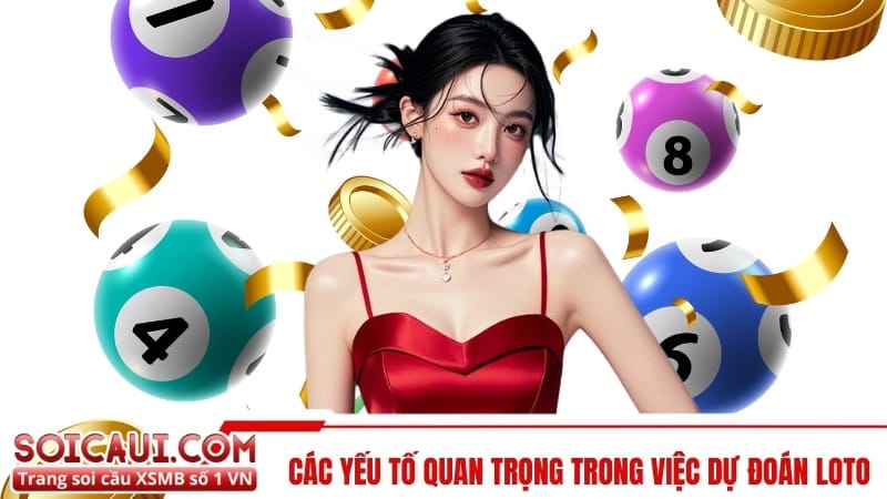 Các yếu tố quan trọng trong việc dự đoán loto