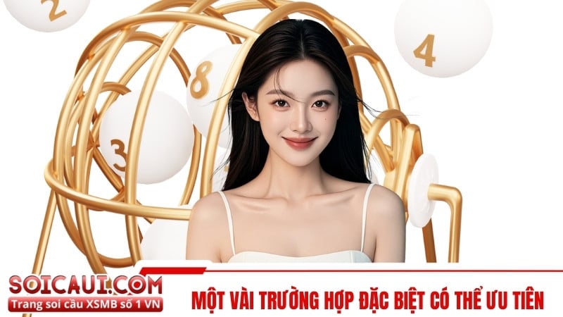 Một vài trường hợp đặc biệt có thể ưu tiên